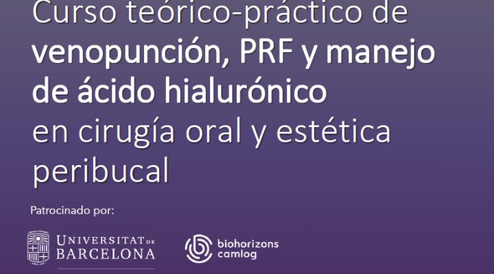 Informació per a estudiants: curs teòric-pràctic de venopunció, PRF i maneig d'àcid hialurònic en cirurgia oral i estètica peribucal.